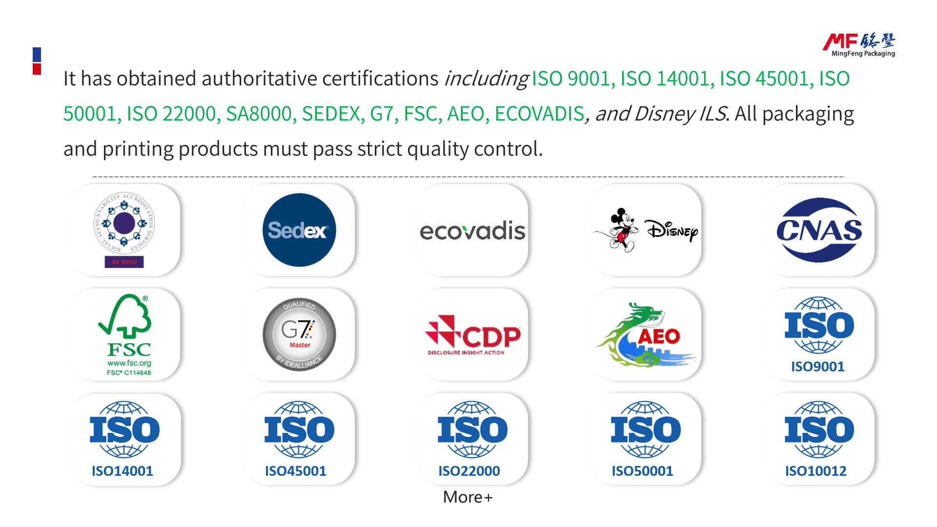 authoritative certifications including ISO 9001, ISO 14001, ISO 45001, ISO 50001, ISO 22000, SA8000, SEDEX, G7, FSC, AEO, ECOVADIS, and Disney ILS.